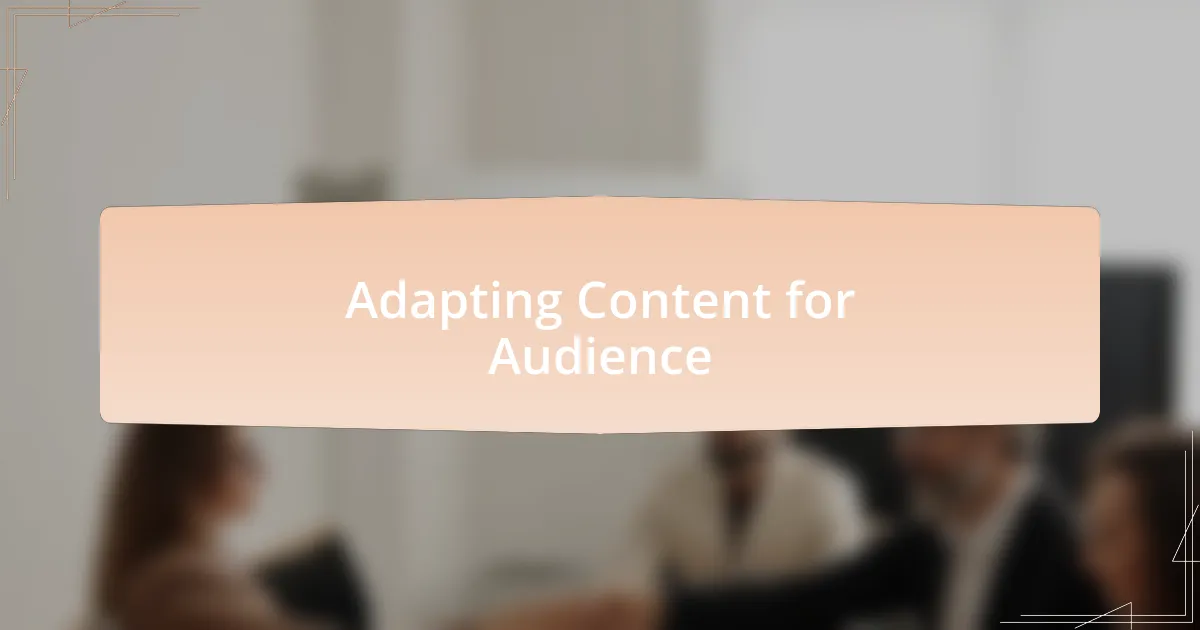Adapting Content for Audience