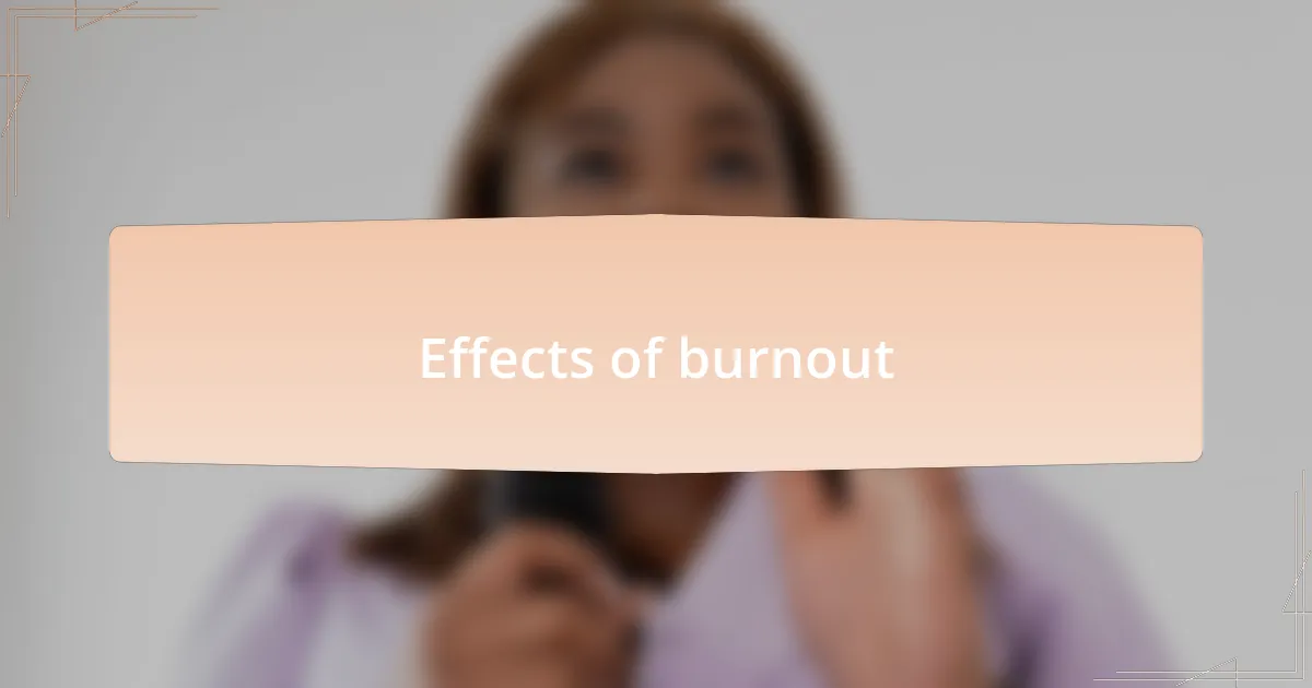 Effects of burnout