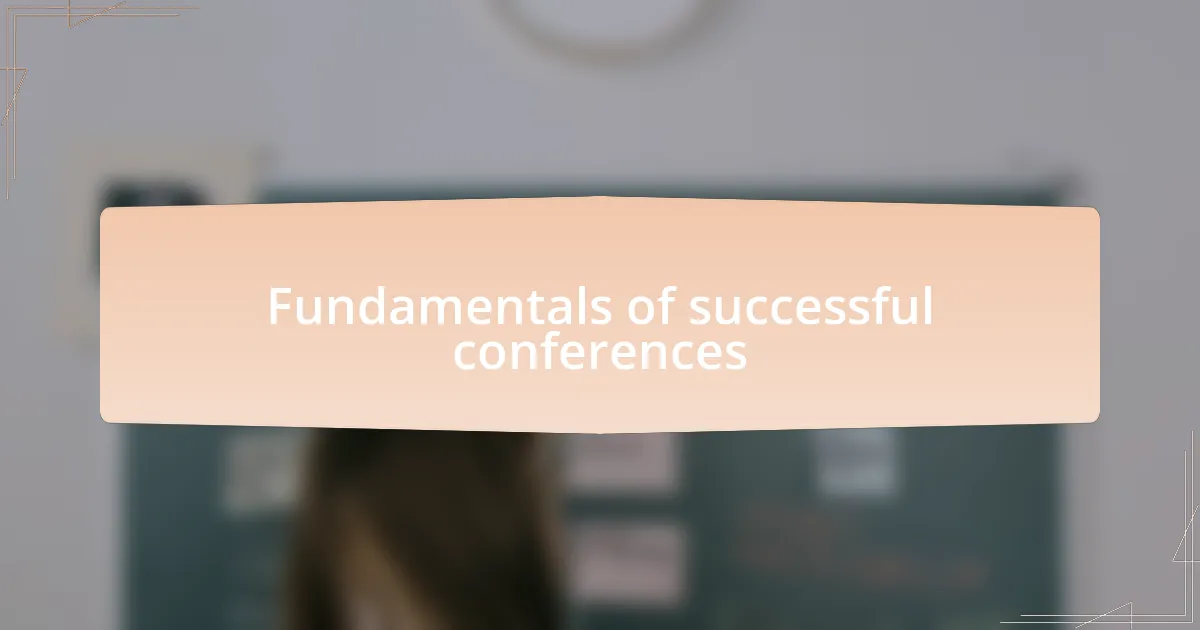 Fundamentals of successful conferences