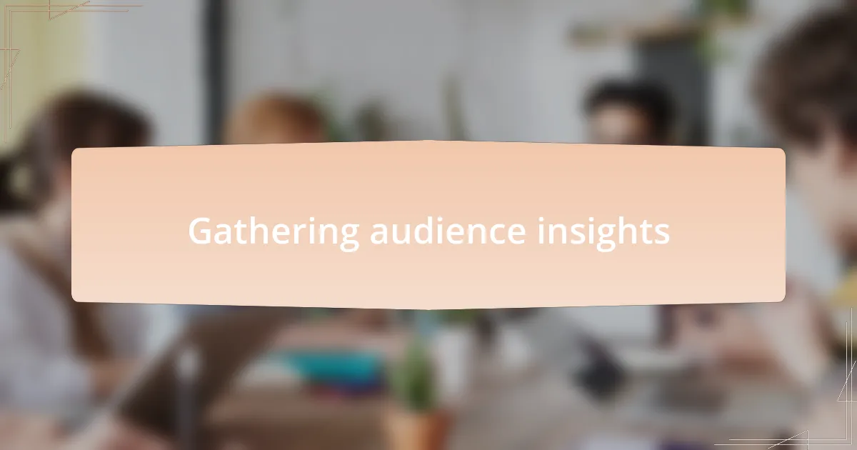 Gathering audience insights
