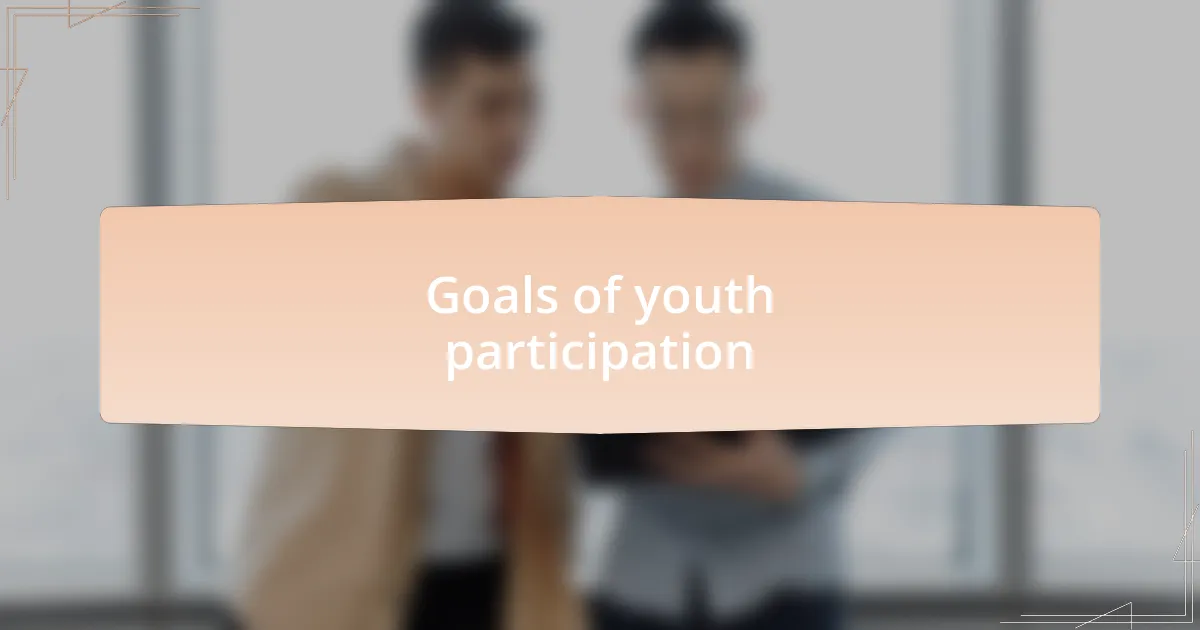 Goals of youth participation
