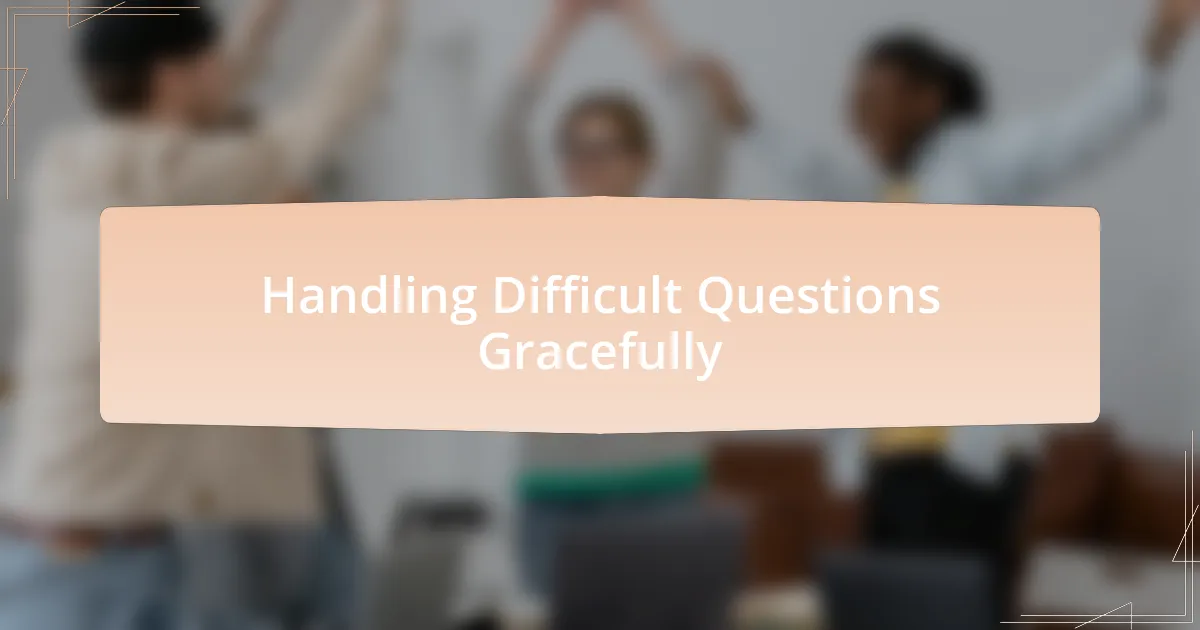Handling Difficult Questions Gracefully