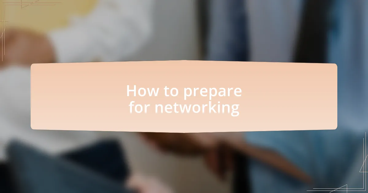 How to prepare for networking