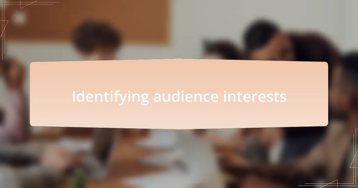 Identifying audience interests