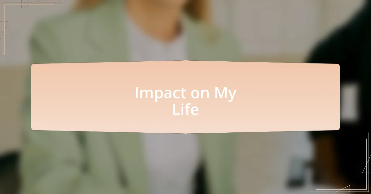 Impact on My Life
