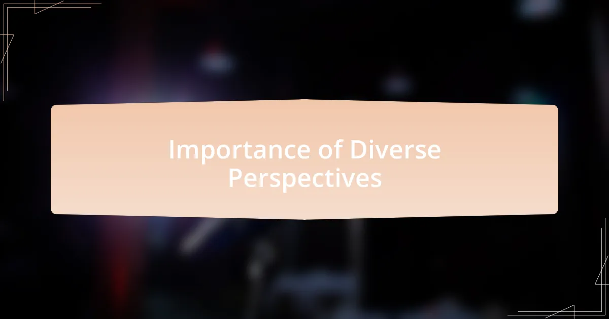 Importance of Diverse Perspectives