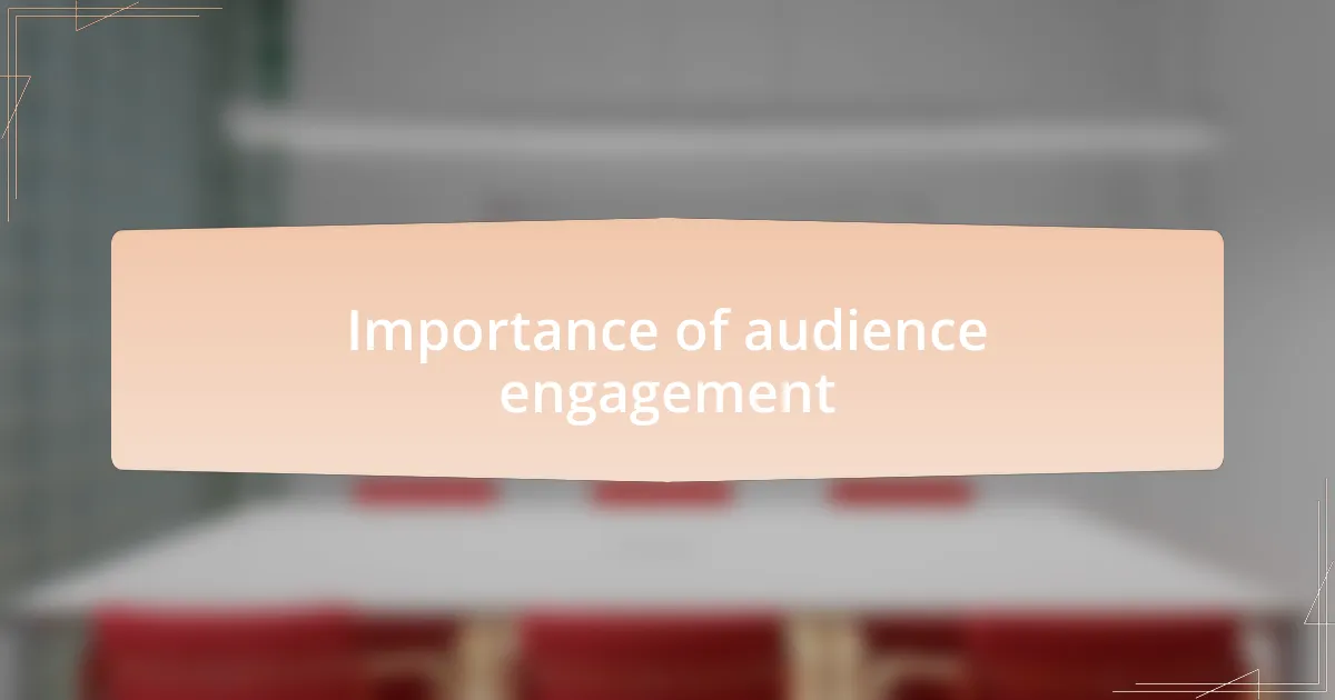 Importance of audience engagement