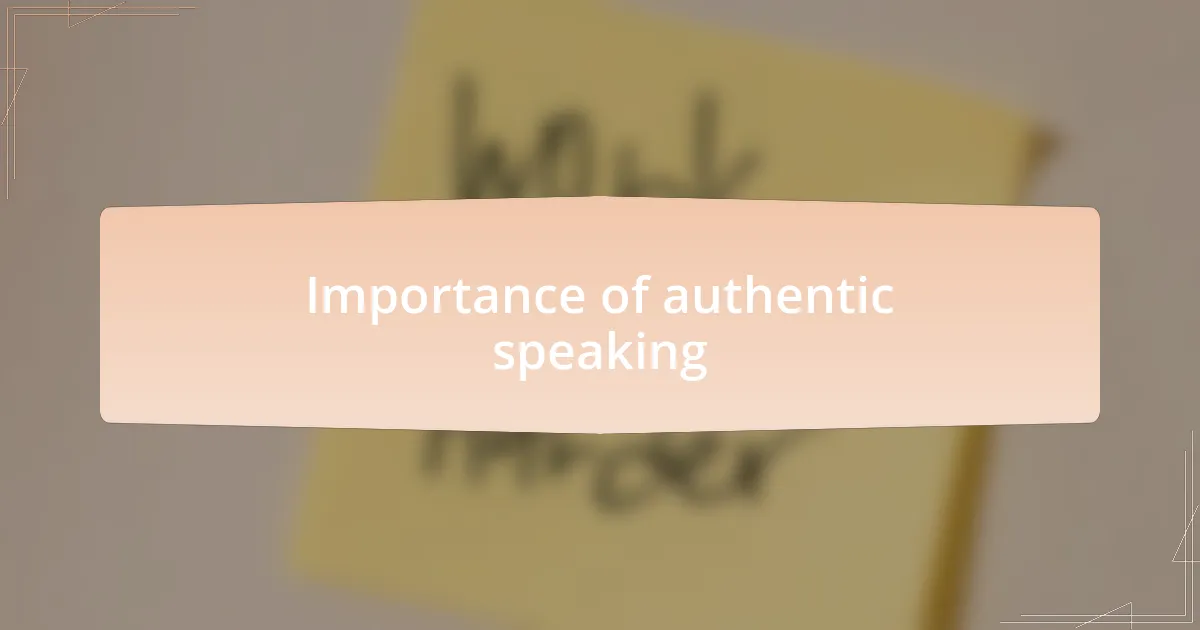Importance of authentic speaking