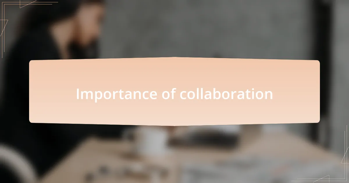 Importance of collaboration