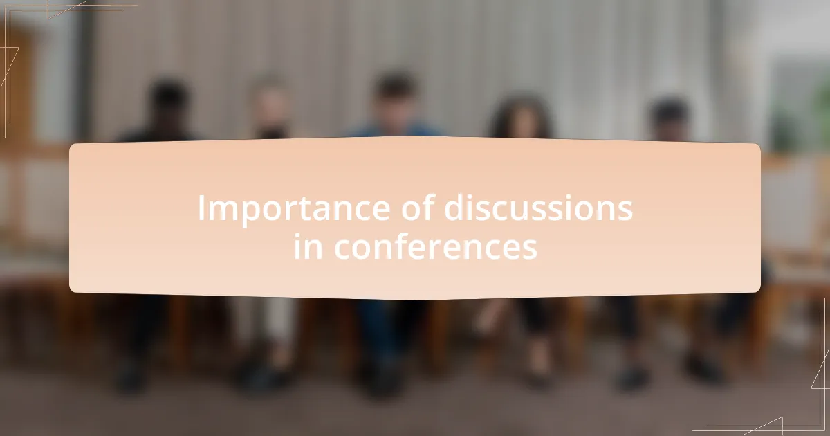 Importance of discussions in conferences
