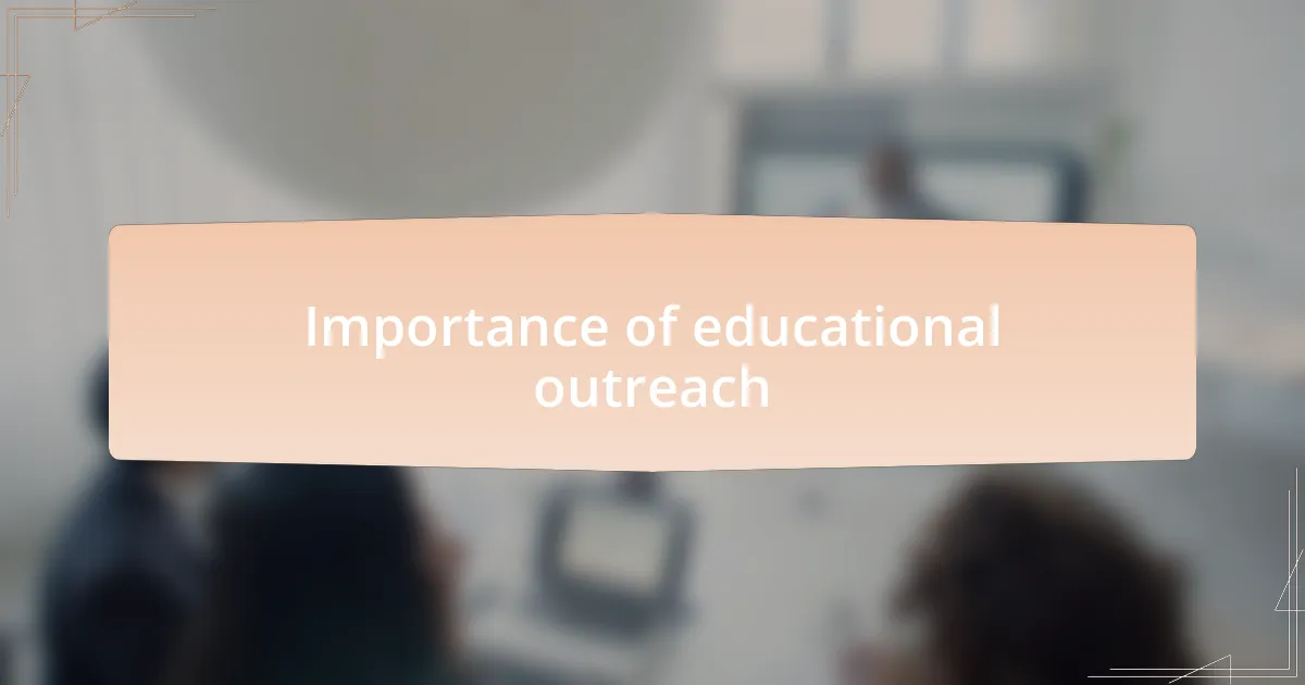 Importance of educational outreach