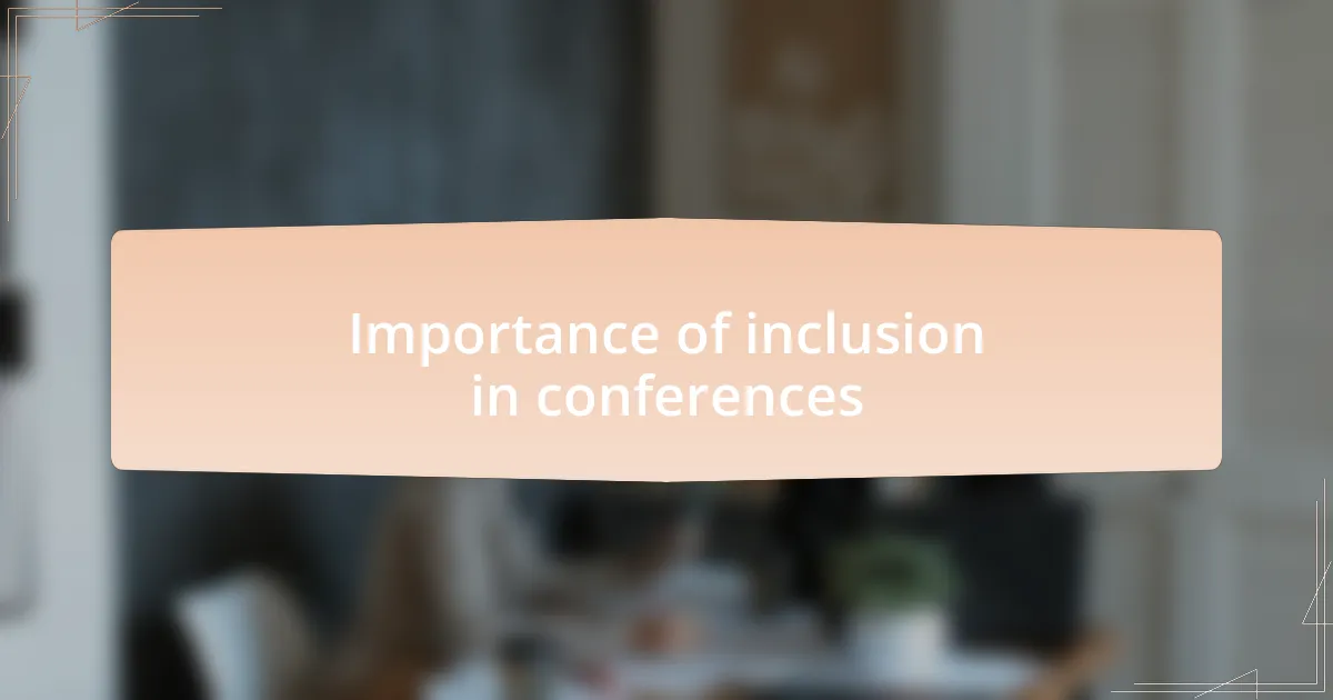 Importance of inclusion in conferences