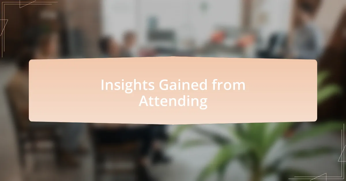 Insights Gained from Attending