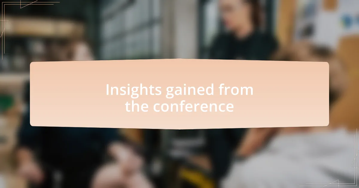 Insights gained from the conference