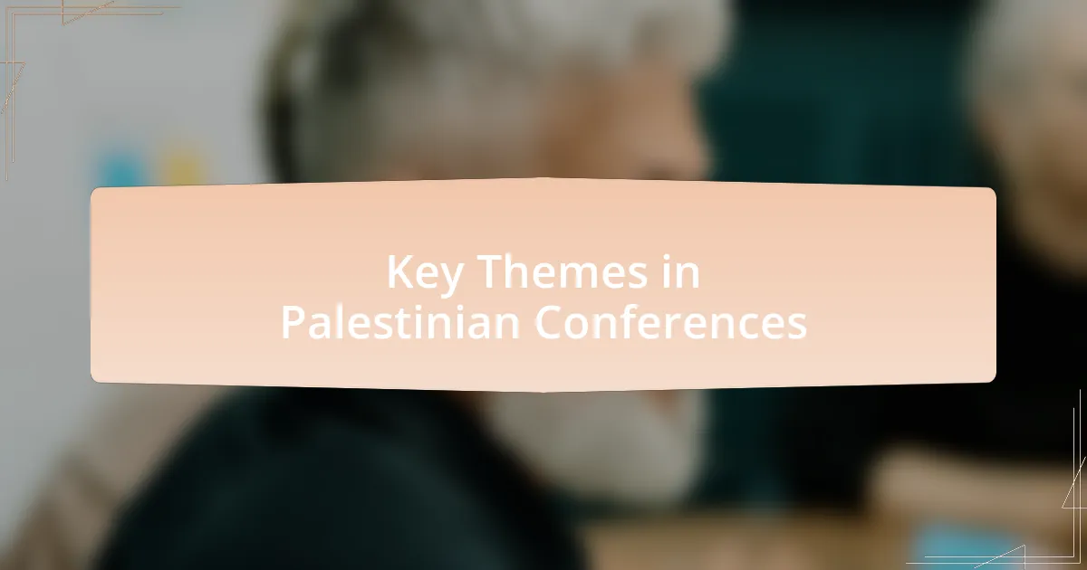 Key Themes in Palestinian Conferences