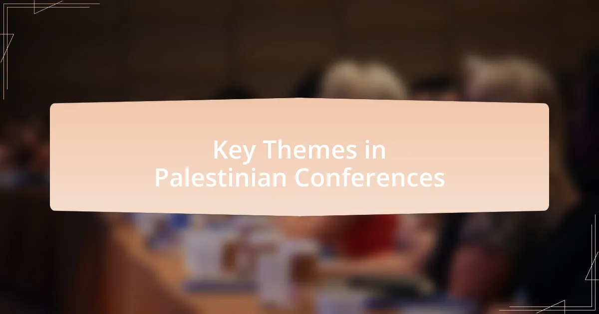 Key Themes in Palestinian Conferences