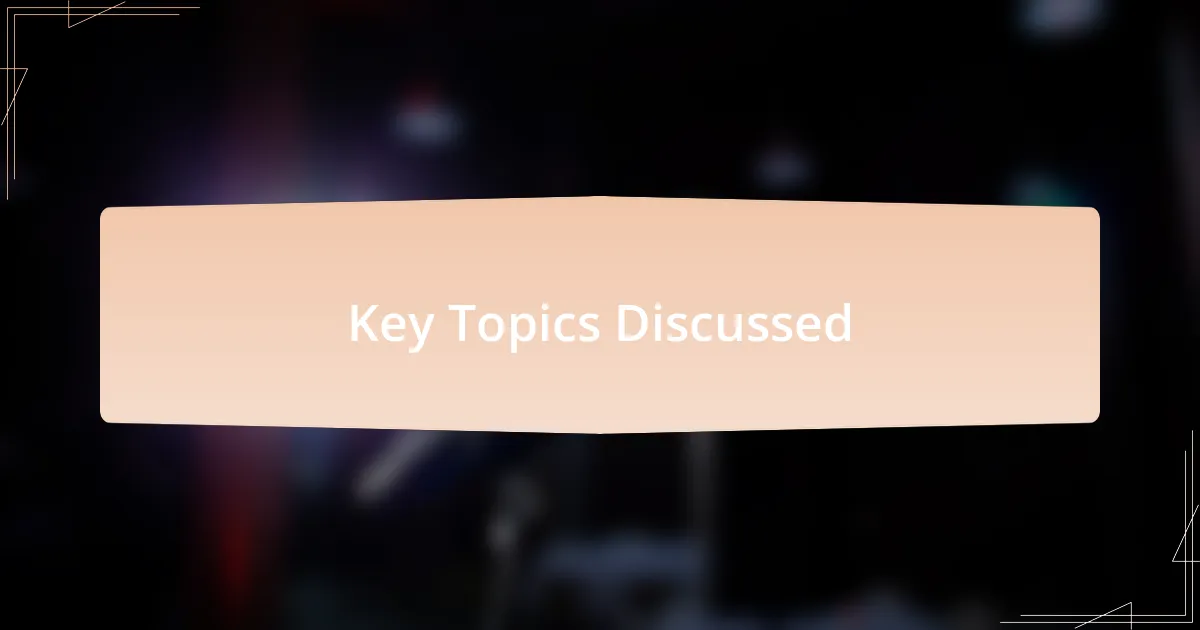 Key Topics Discussed