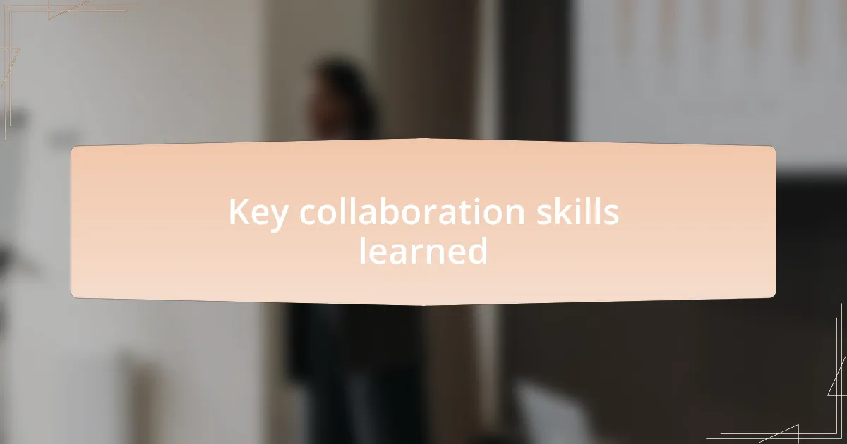 Key collaboration skills learned