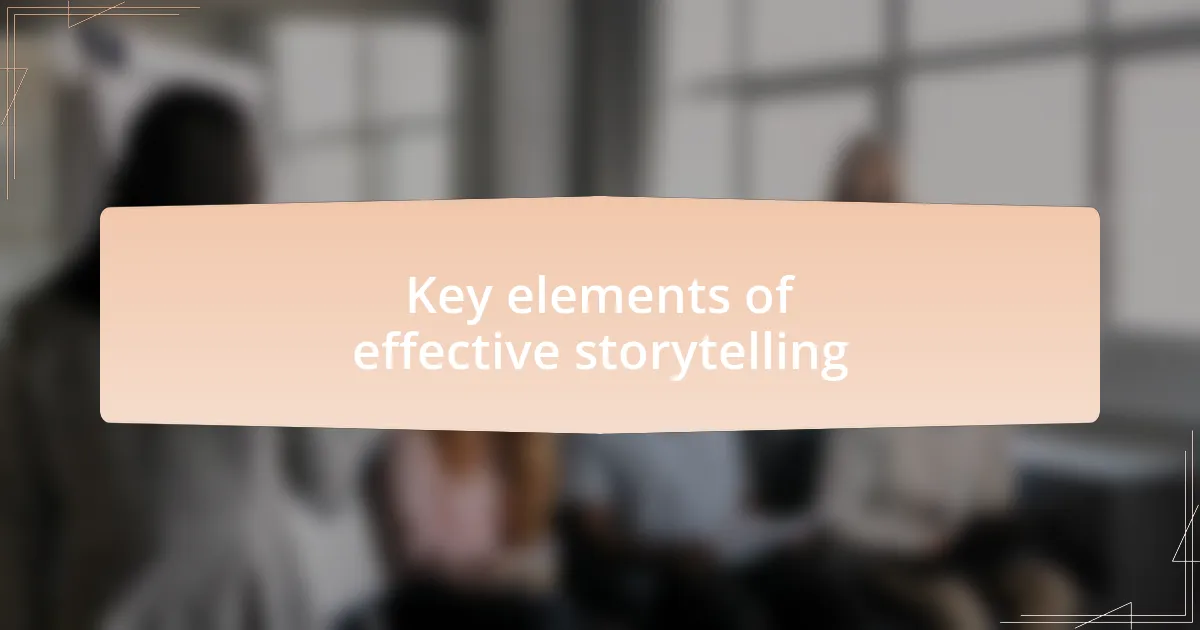 Key elements of effective storytelling
