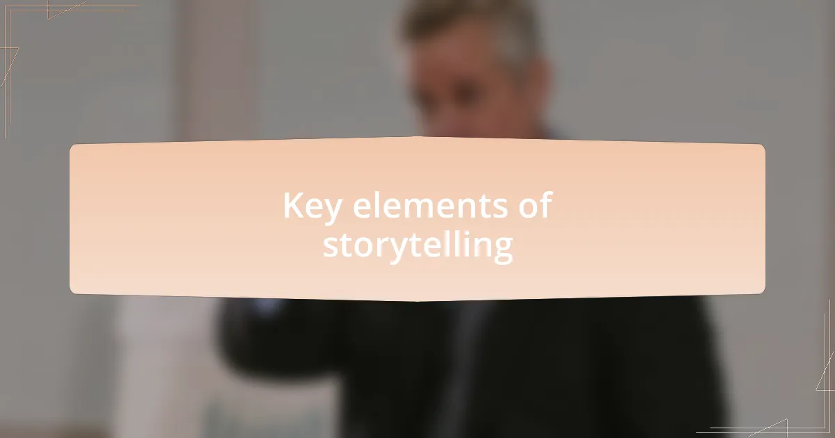 Key elements of storytelling