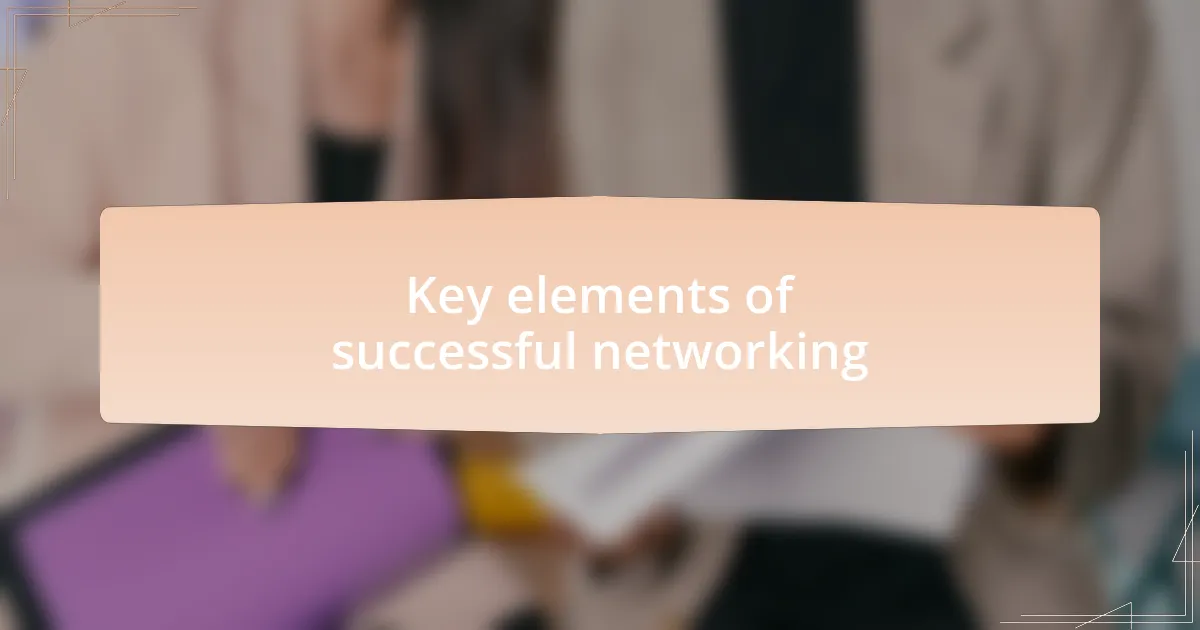 Key elements of successful networking
