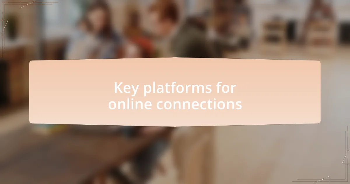 Key platforms for online connections