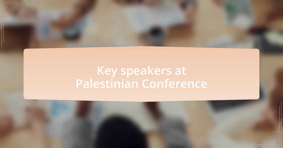 Key speakers at Palestinian Conference