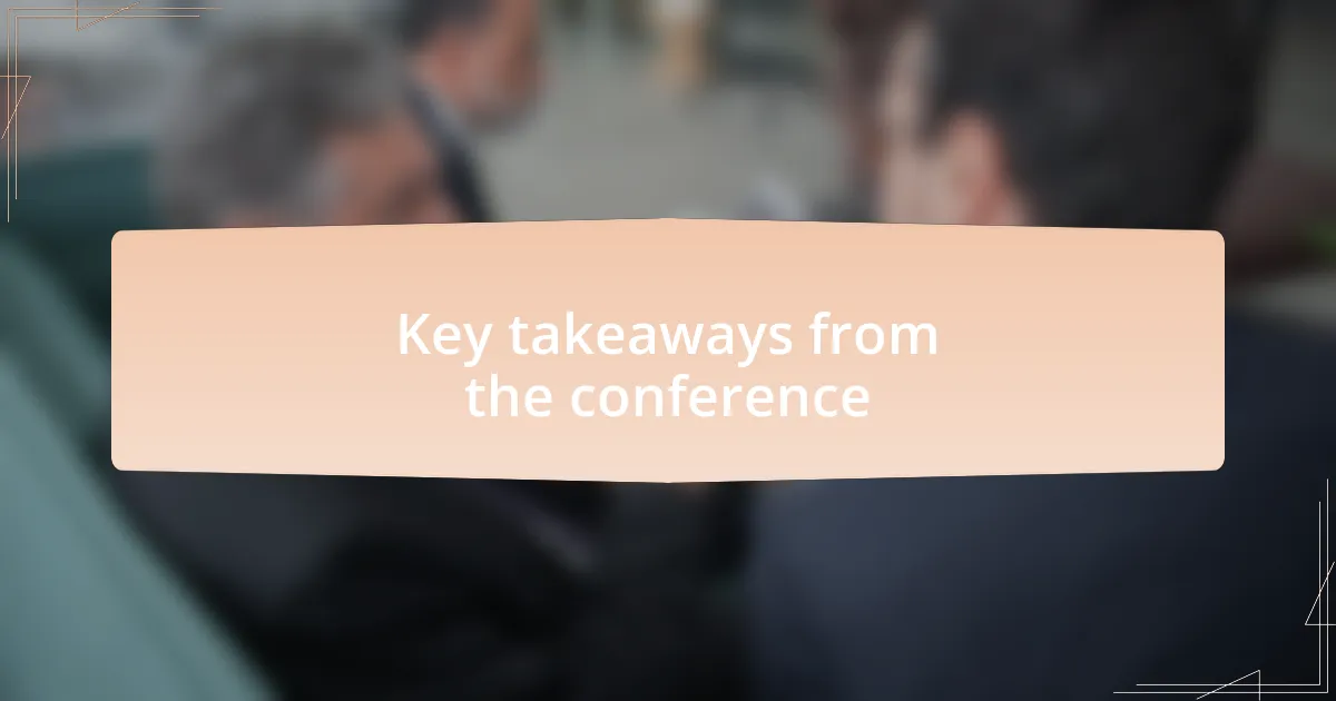 Key takeaways from the conference