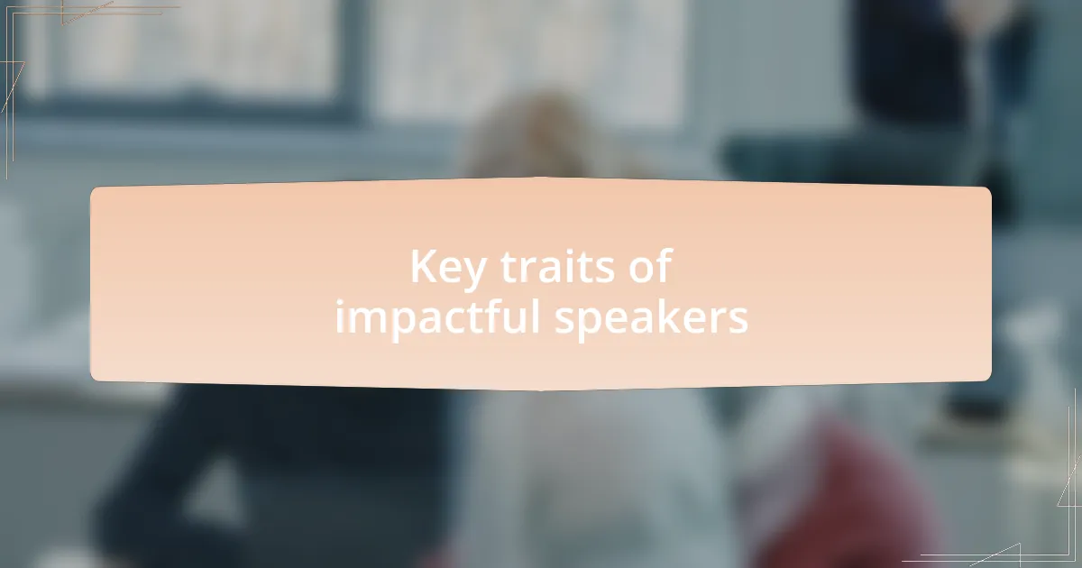 Key traits of impactful speakers