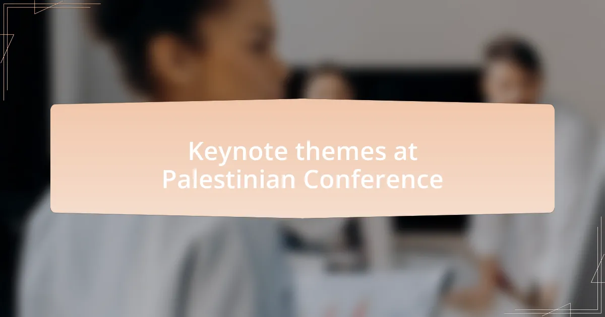 Keynote themes at Palestinian Conference