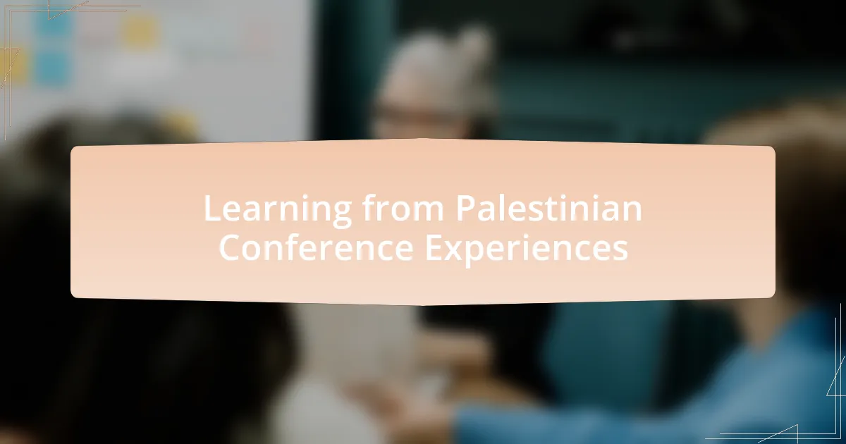 Learning from Palestinian Conference Experiences