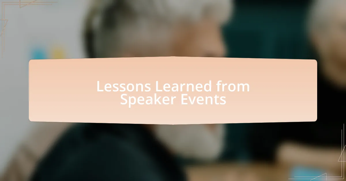Lessons Learned from Speaker Events