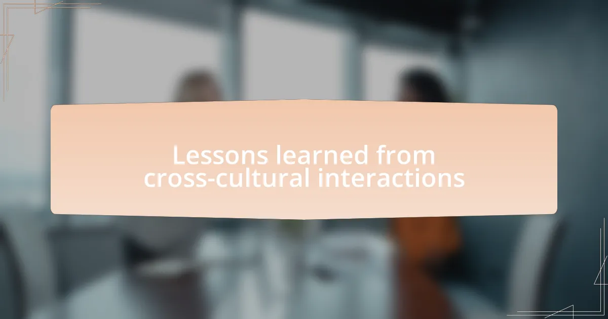 Lessons learned from cross-cultural interactions