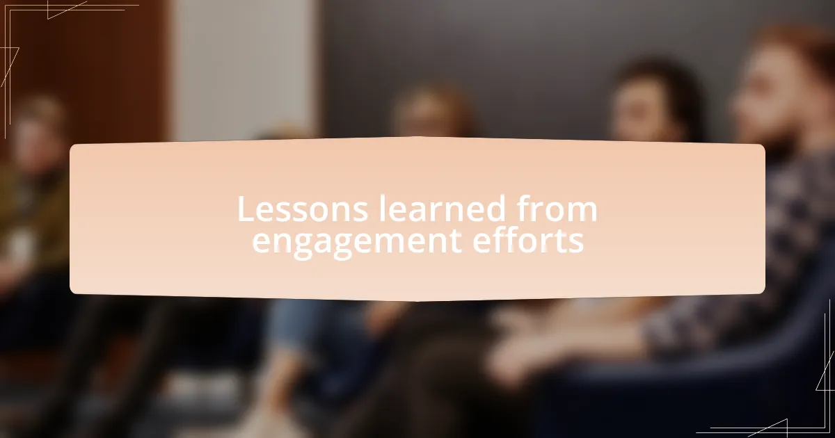Lessons learned from engagement efforts