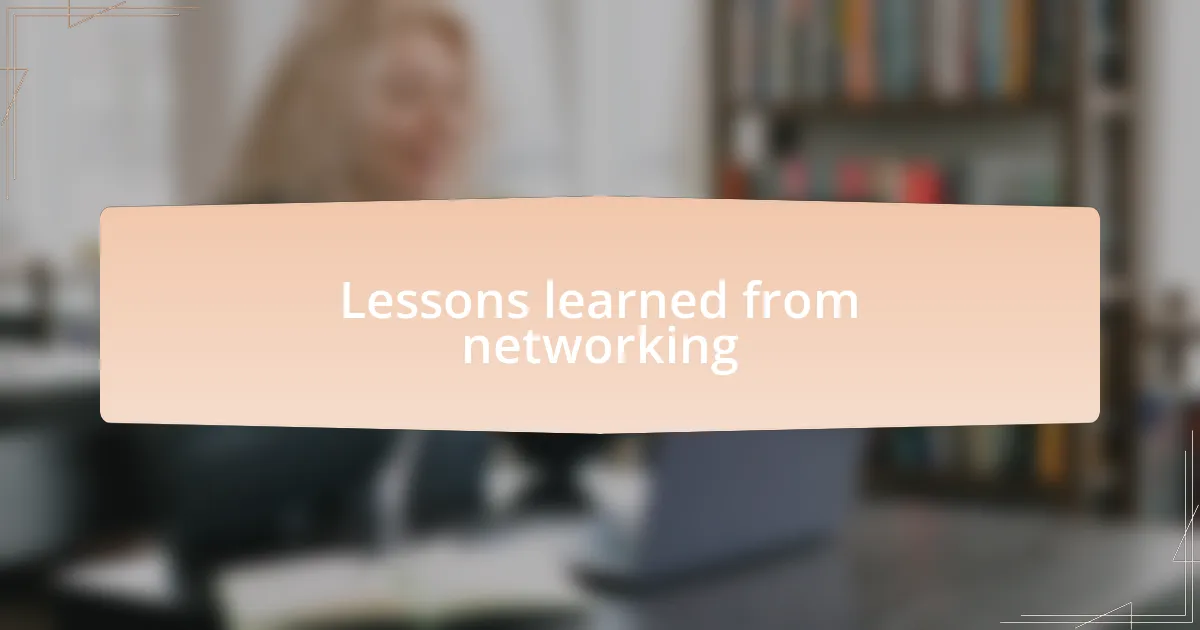 Lessons learned from networking