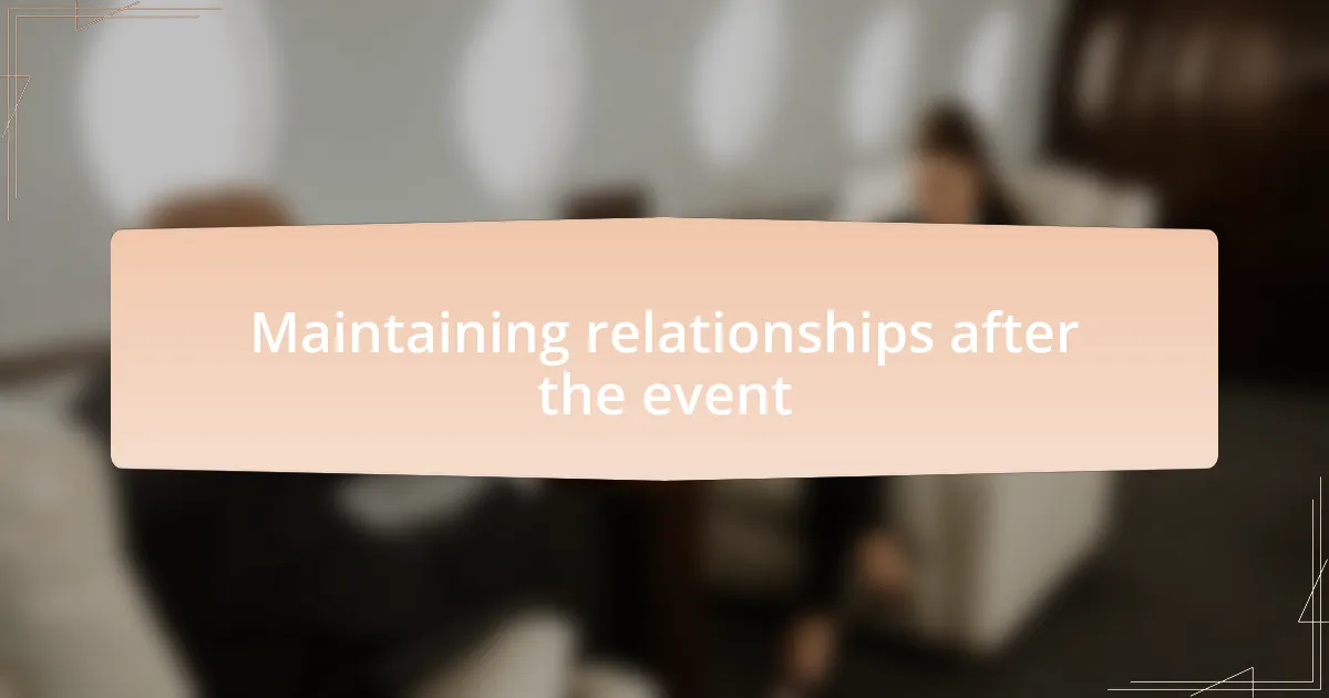 Maintaining relationships after the event