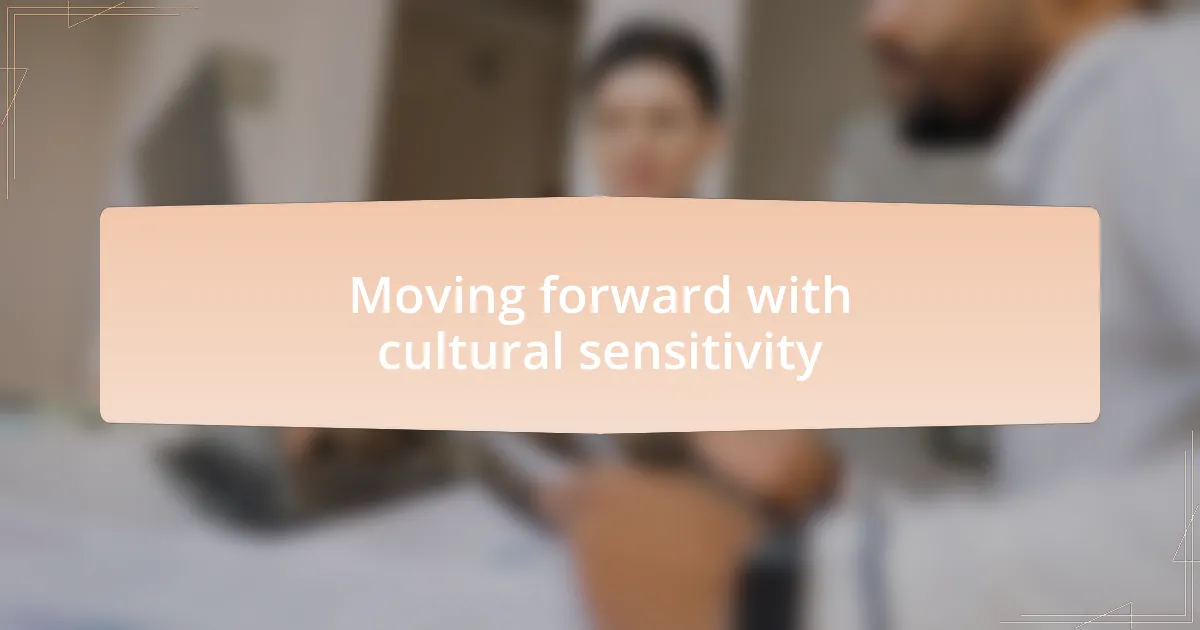 Moving forward with cultural sensitivity