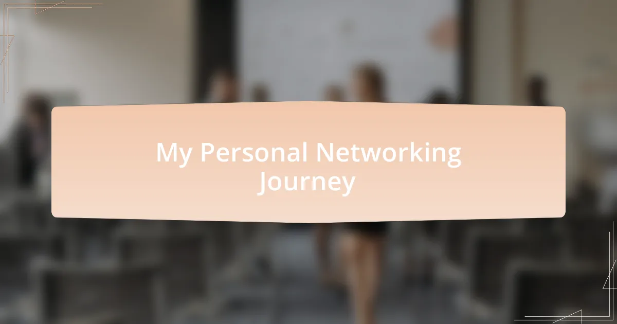 My Personal Networking Journey