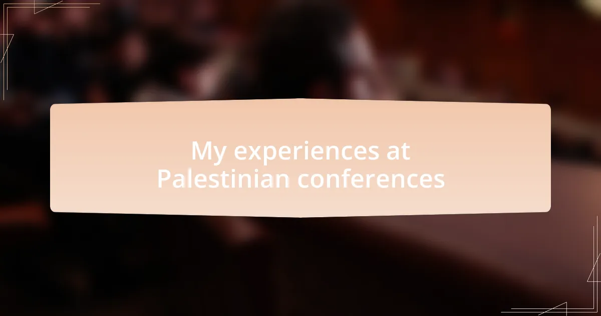 My experiences at Palestinian conferences