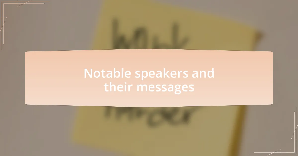 Notable speakers and their messages