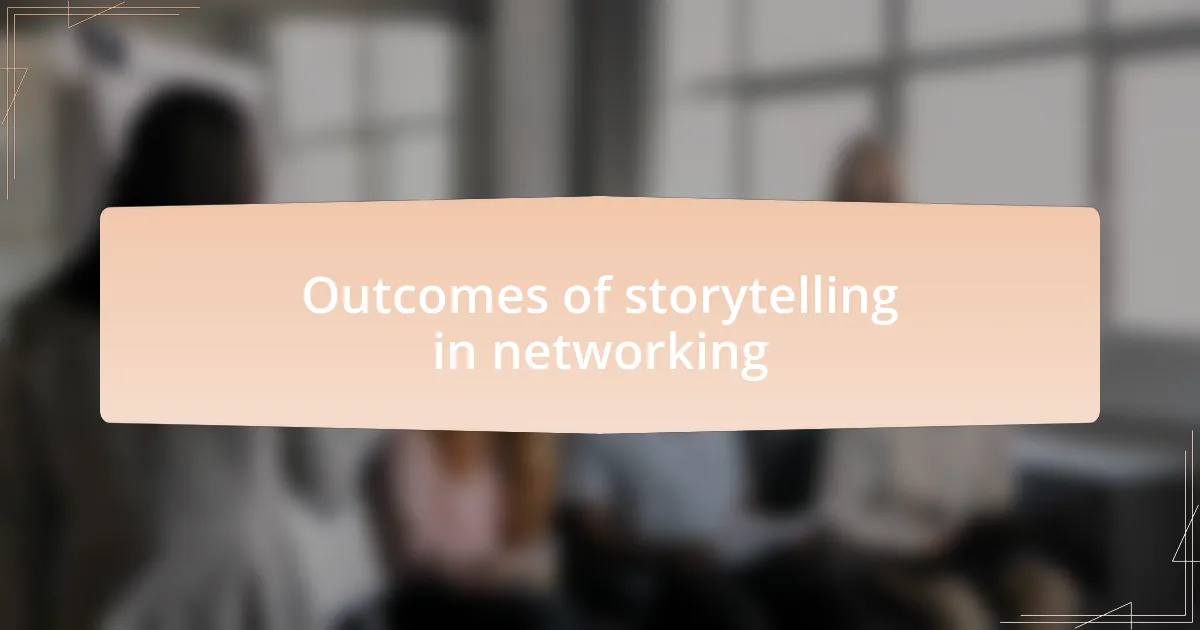 Outcomes of storytelling in networking