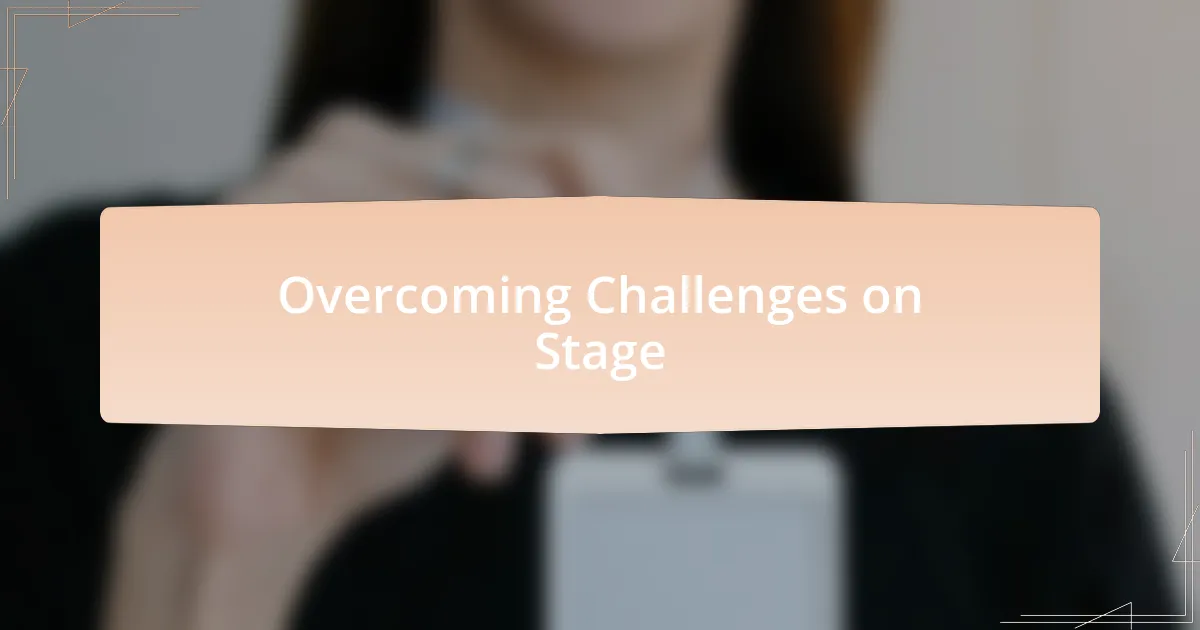 Overcoming Challenges on Stage