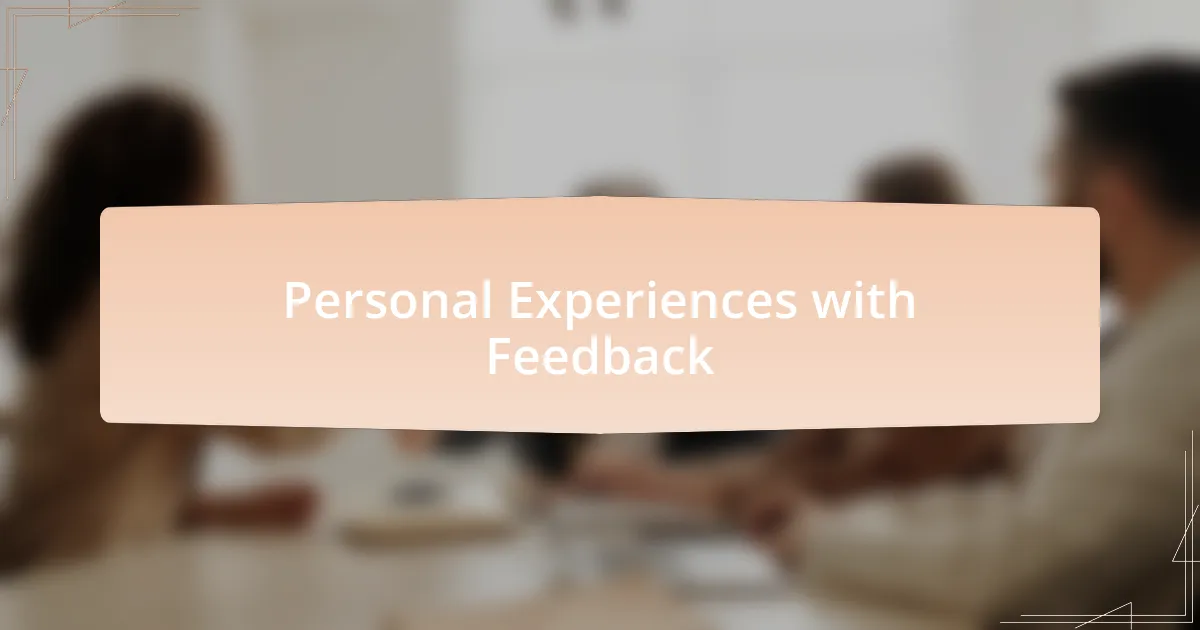 Personal Experiences with Feedback