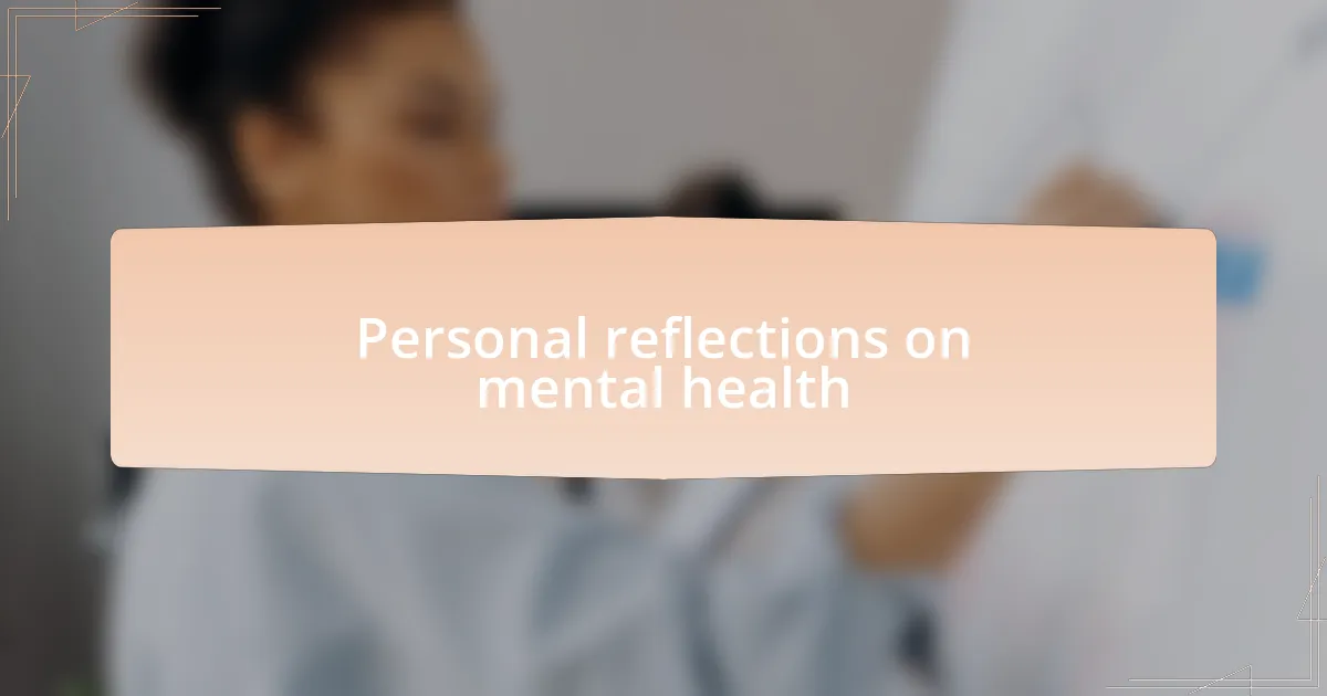 Personal reflections on mental health
