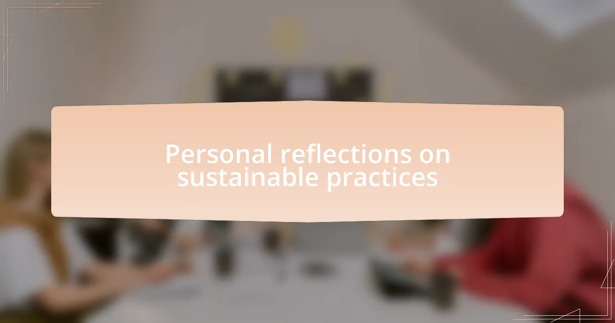 Personal reflections on sustainable practices