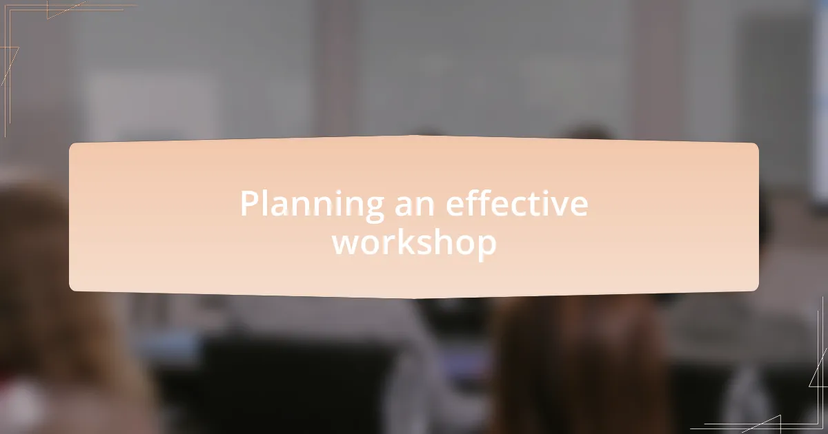Planning an effective workshop