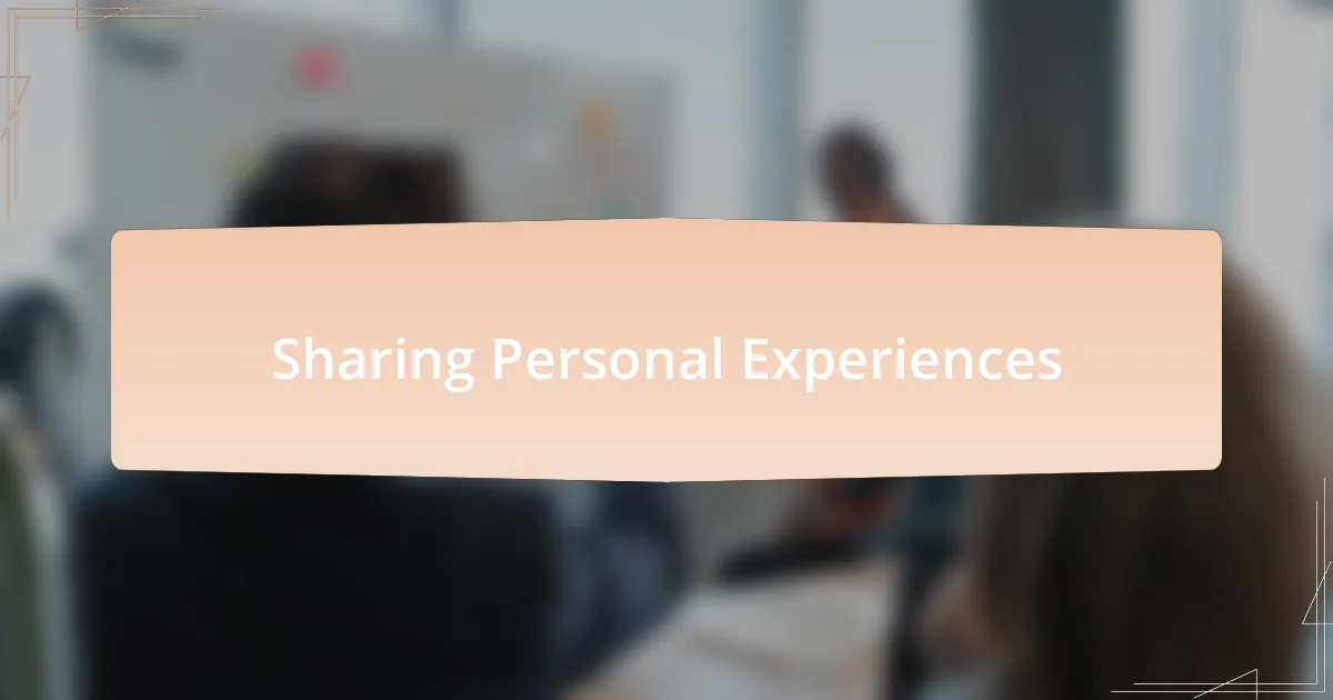 Sharing Personal Experiences