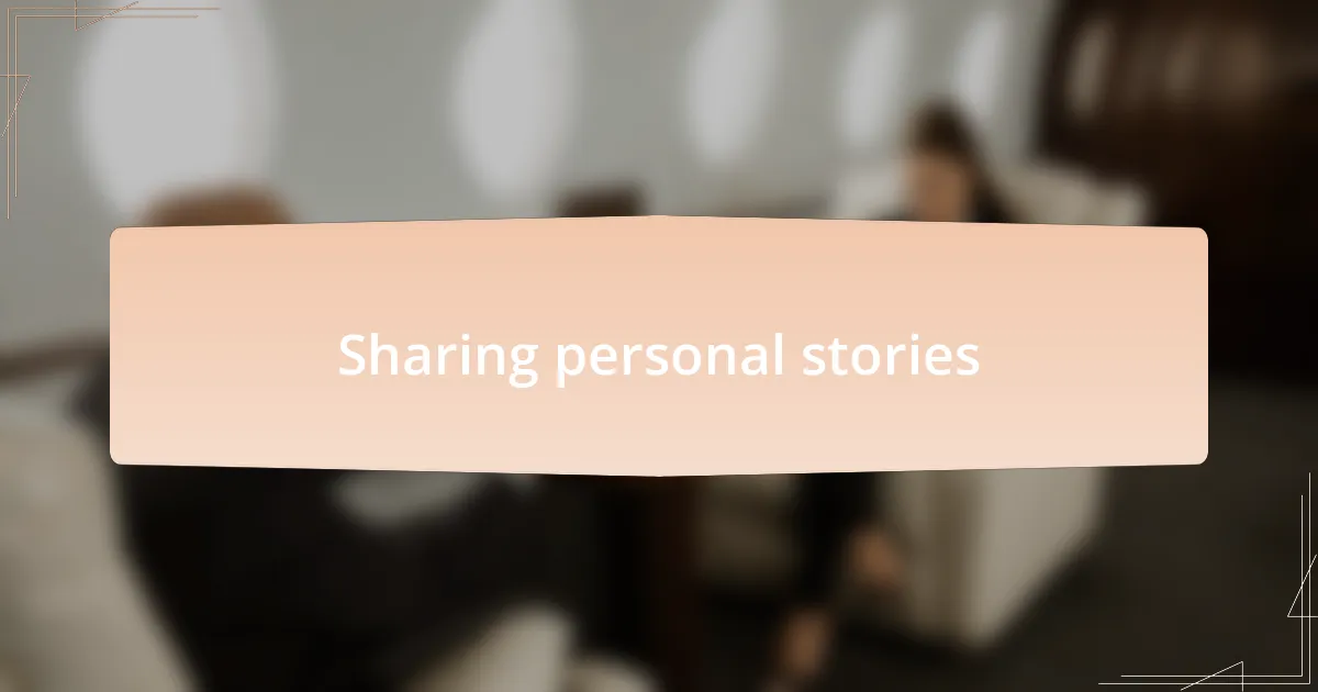 Sharing personal stories