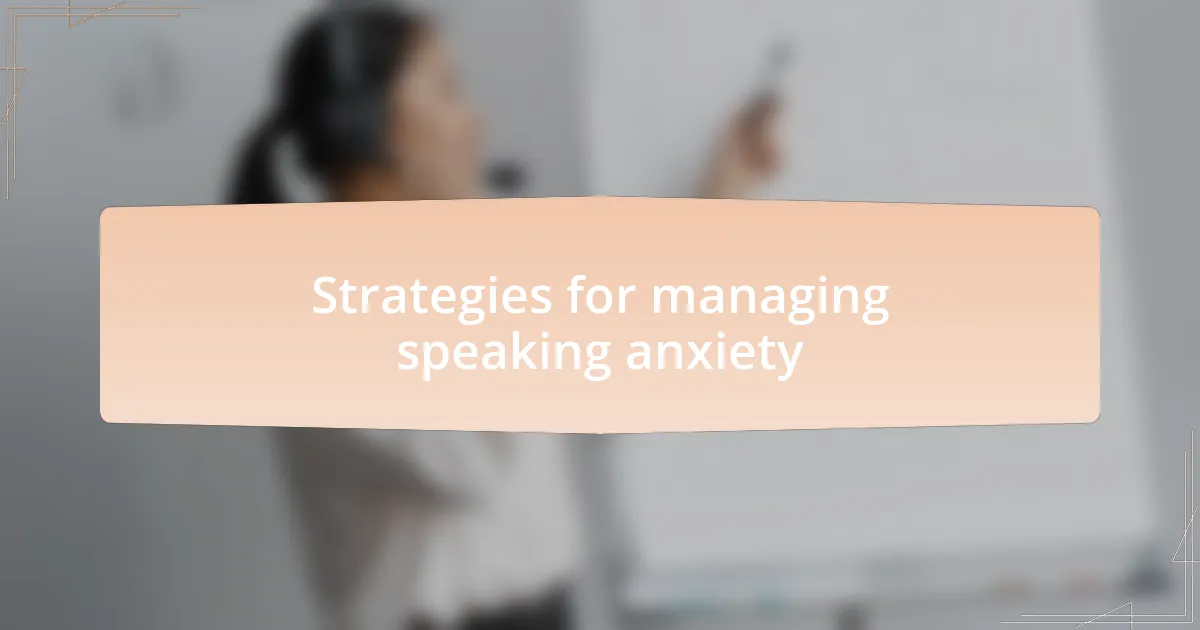 Strategies for managing speaking anxiety