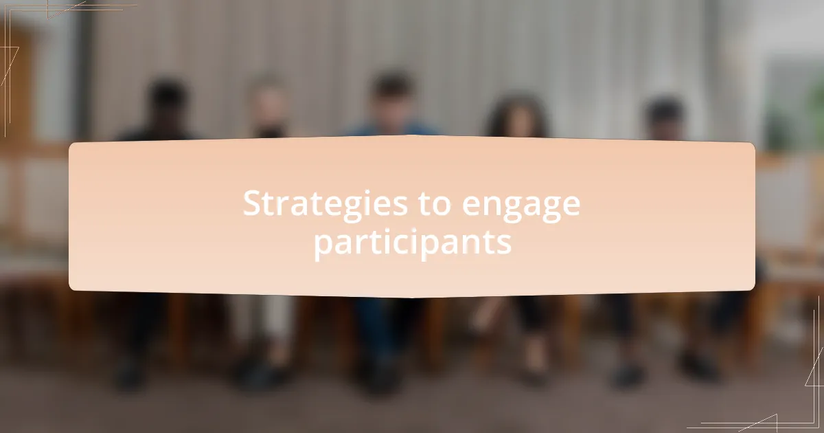 Strategies to engage participants